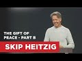 The Gift of Peace - Part B | Skip Heitzig