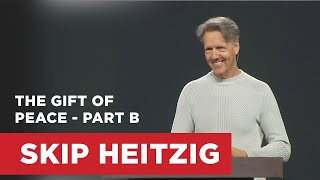 The Gift of Peace - Part B | Skip Heitzig