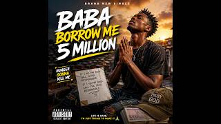 Baba God Borrow Me 5 Million  