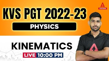 KVS 2022-23 | KVS PGT Physics Preparation | Kinematics | Sonu Sir