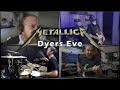 Metallica - Dyers Eve (Collab COVER)