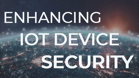Enhancing IoT device security | ZDNet