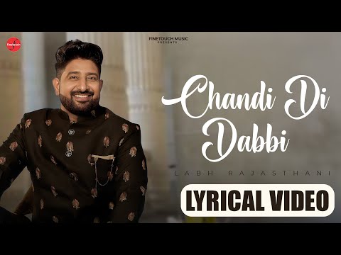 Chandi Di Dabbi ( Lyrical Video) : Labh Rajasthani Ft. Suman Bhatti | Punjabi songs