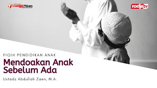 Fiqih Pendidikan Anak: Berkomunikasi Baik Dengan Anak l Ustadz Abdullah Zaen, M.A.