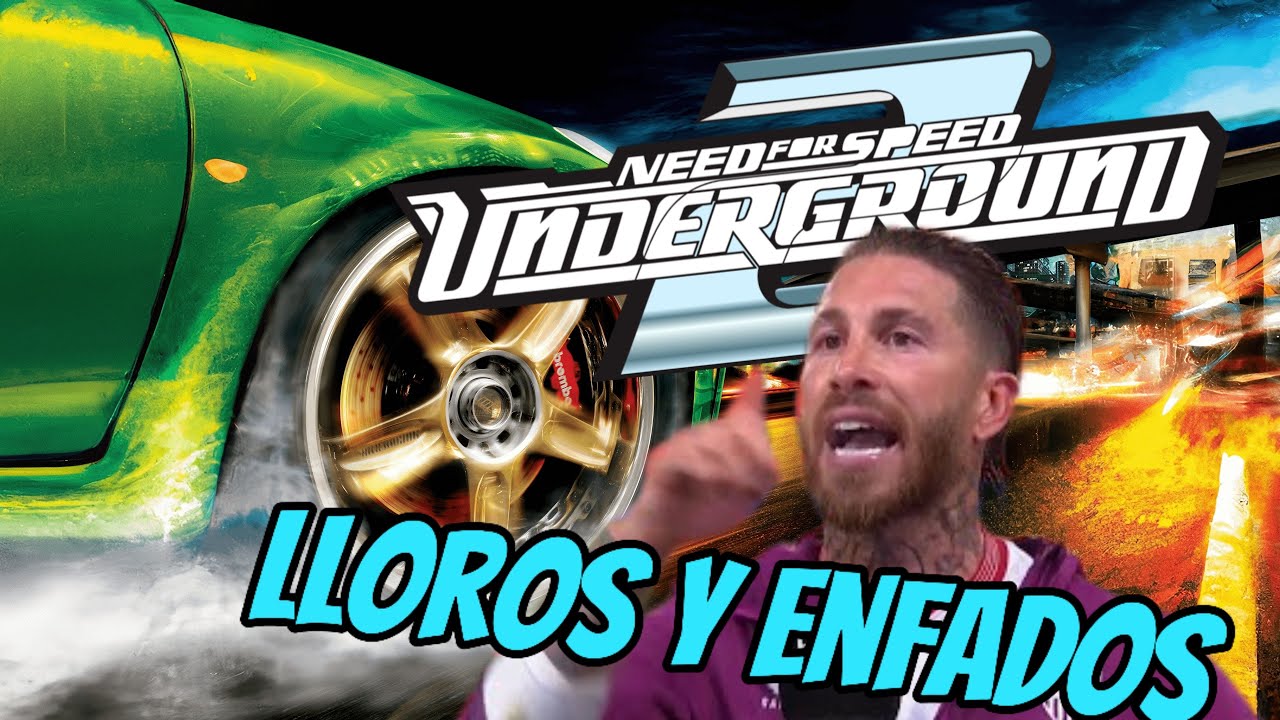 TOP LLOROS Y ENFADOS en NFS Underground 2