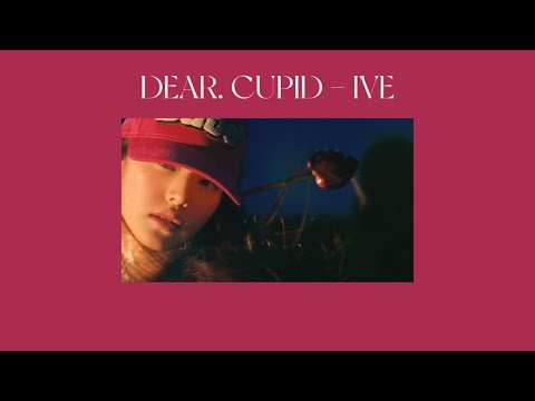 IVE - DEAR. CUPID (LOVE DIVE PROMOTION VIDEO) | lyrics (thaisub) - แปลไทย