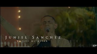 Vignette de la vidéo "Vuelve al Altar (live) - Juniel Sanchez"