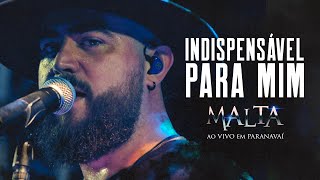 Malta - Indispensável para Mim (Ao Vivo em Paranavaí)