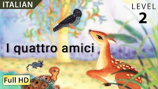 The Four Friends: Learn Italian with subtitles - Story for Children 