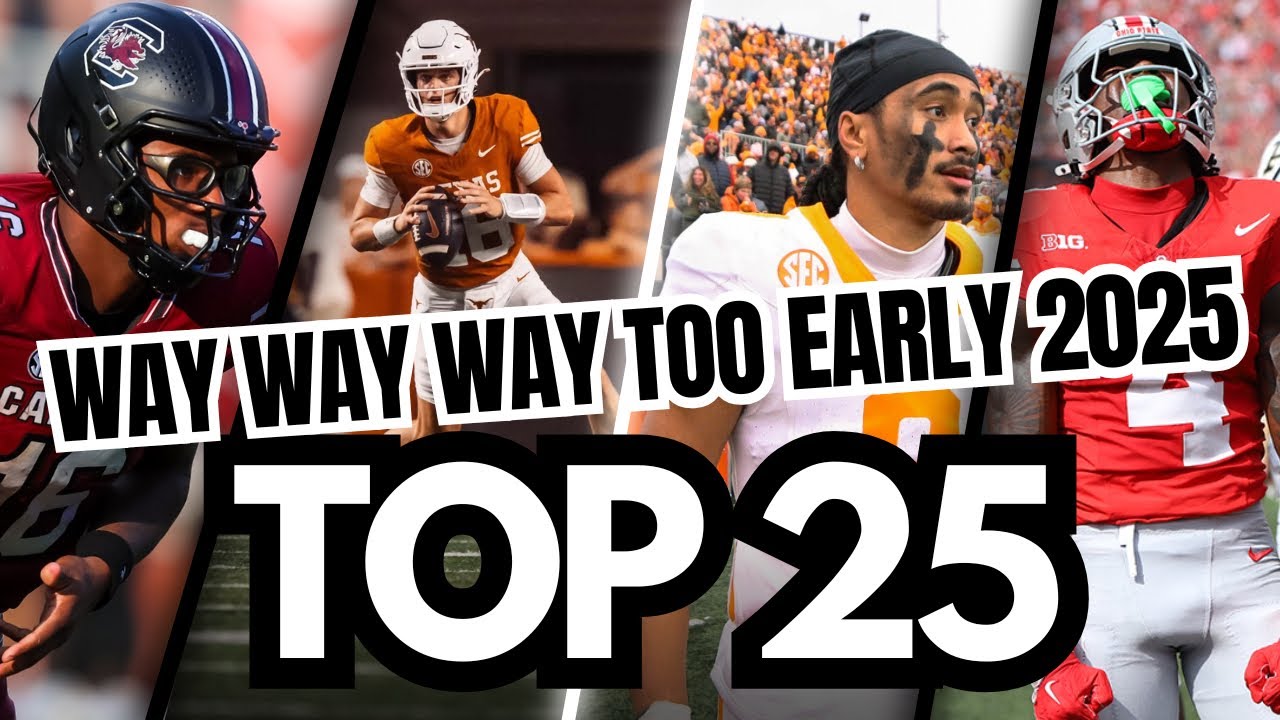 Way Way Way Too Early Preseason 2025 Top 25 College Football Rankings ...