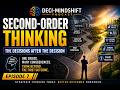 S2E7  Second Order  Thinking  The Decision After the Decision