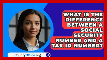 What Is the Difference Between a Social Security Number and a Tax ID Number? | CountyOffice News