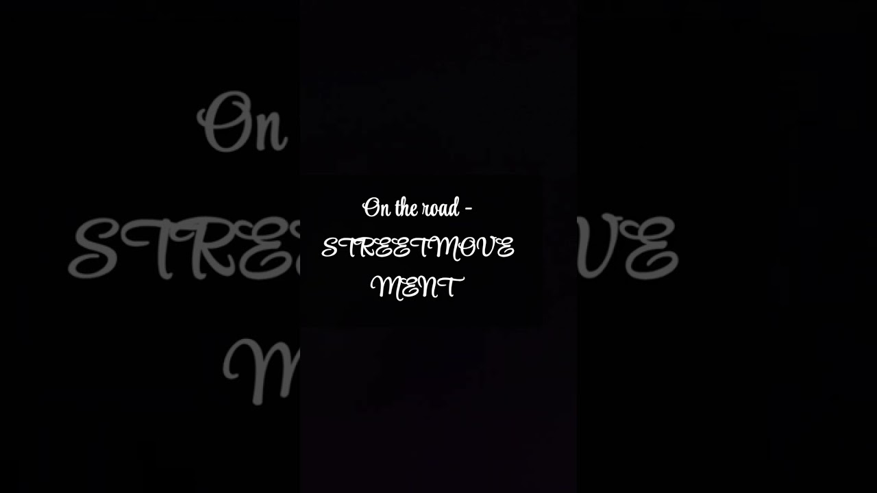 On the road - STREETMOVEMENT 
