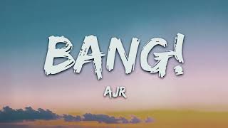 AJR - BANG! (Lyrics)