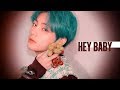 Hey Baby; Taehyung