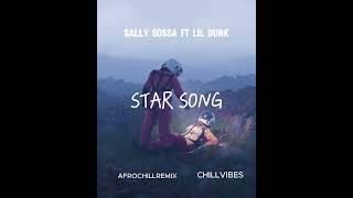 Star Song _ Afrochill Remix [ DJstyleehBoii ] ft Sally sossa and Lil Durk