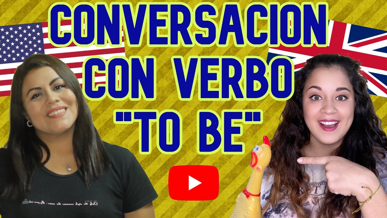 DIVERTIDA CONVERSACION CON EL VERBO TO BE || LANUBEDEJOSSIE - YouTube