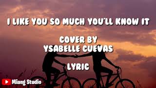 I Like You So Much,You'll Know It(A Love So Beautiful)Cover by Ysabelle Cuevas|Lirik dan terjemahan