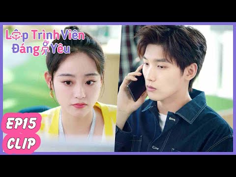 Tập 15 Clip | Khương Dật Thành Bỏ Việc | Lập Trình Viên Đáng Yêu | Hình Chiêu Lâm & Chúc Tự Đan