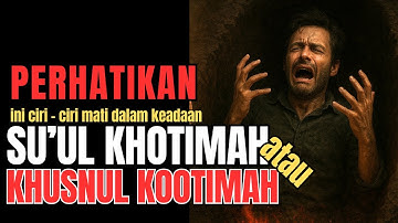FAKTA MENCENGANKAN HUSNUL KHATIMAH VS SU’UL KHATIMAH | TANDA AKHIR HIDUP BAIK DAN BURUK