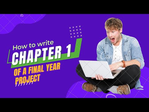 HOW TO WRITE CHAPTER 1 OF A FINAL YEAR PROJECT