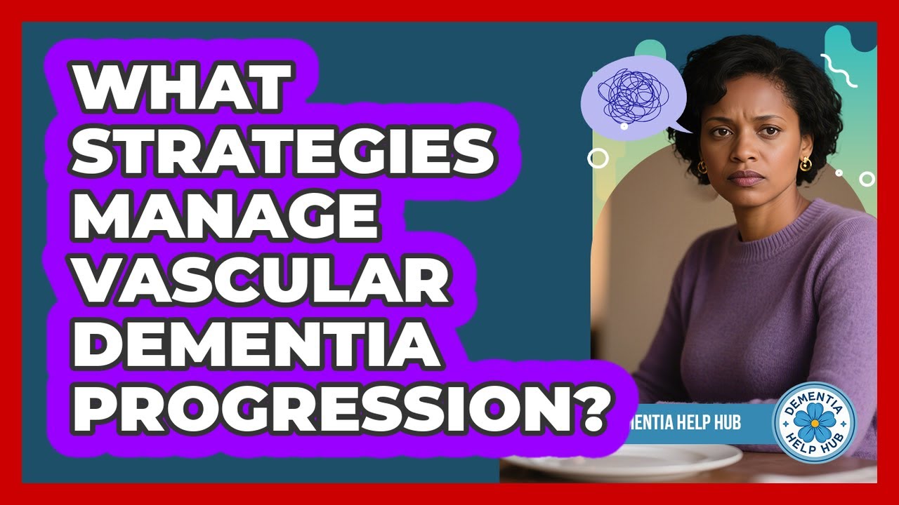 What Strategies Manage Vascular Dementia Progression?