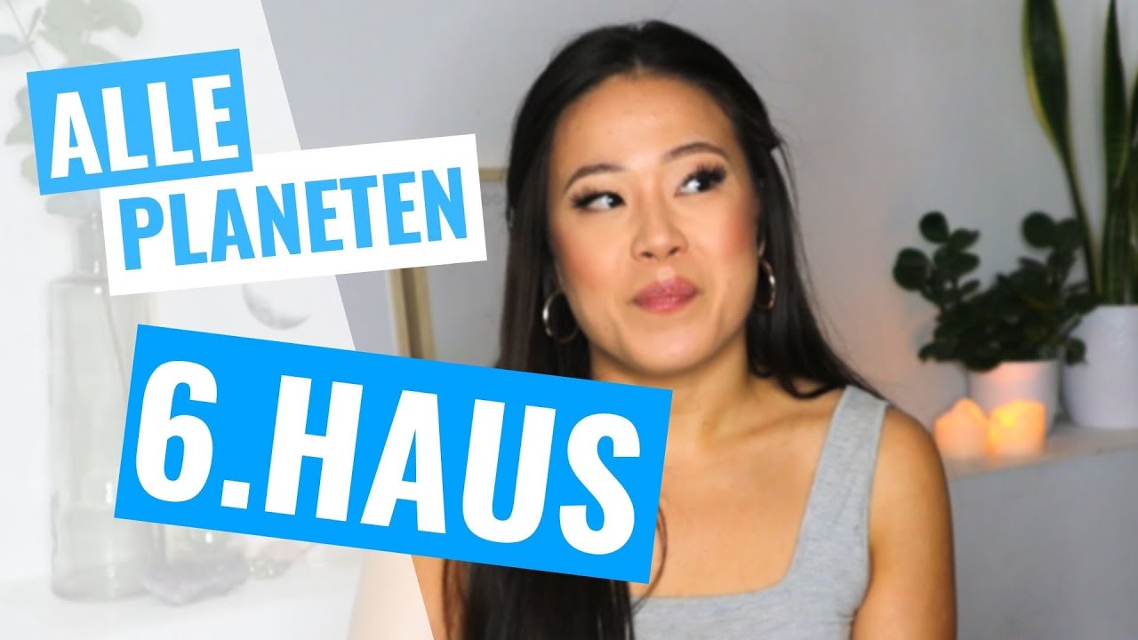ARBEIT & GESUNDHEIT | 6. Haus in der Astrologie lernen