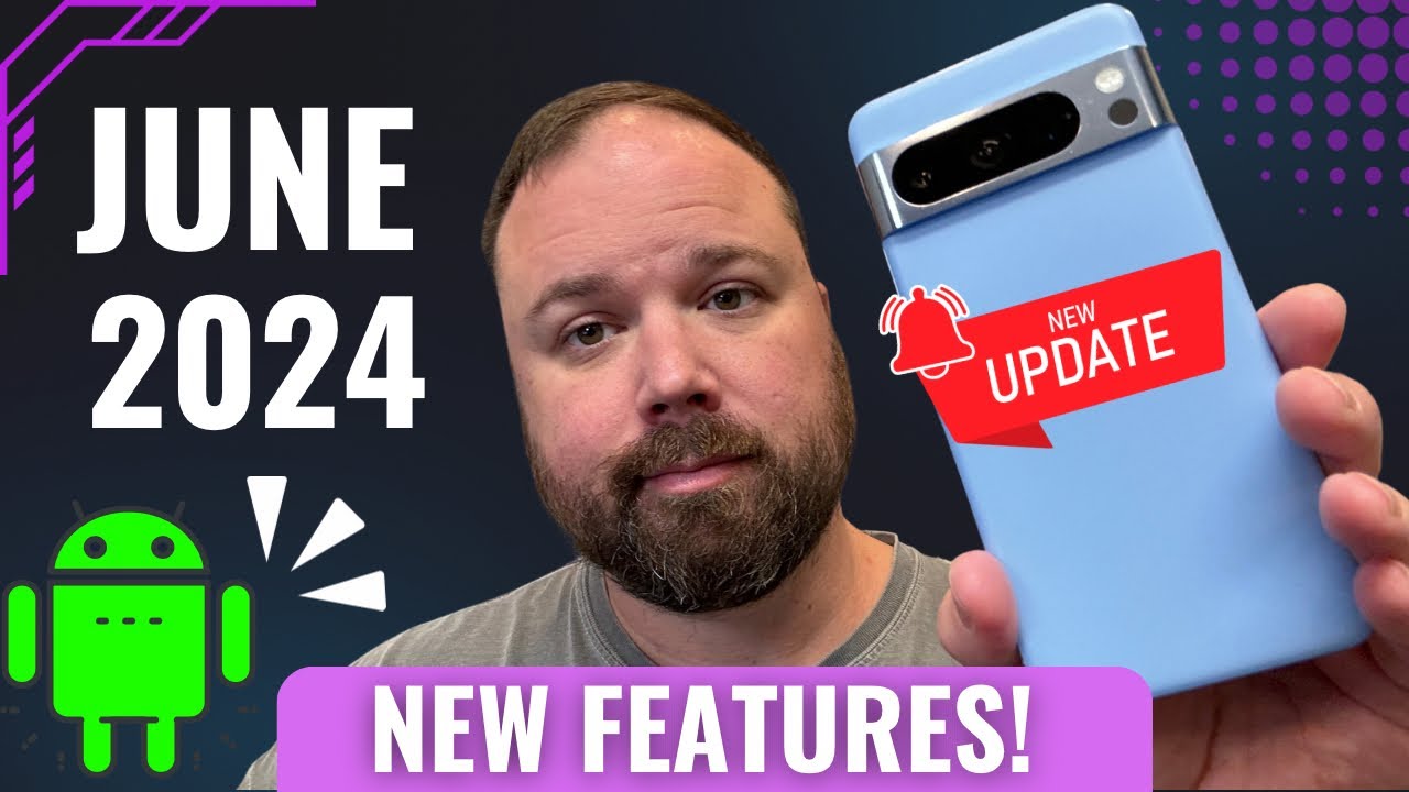 Google Pixel Feature Drop June 2024 IS HERE! MASSIVE UPDATE + New ...