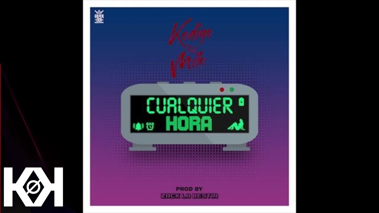 rap song 2019 KODIGO feat MILO - CUALQUIER HORA đ prod by Zack La Bestia y Onesound