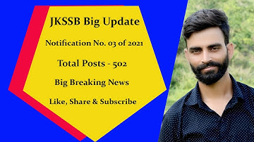 JKSSB Important upate l Notification No. 03 of 2021 l Big Breaking News l Like, Share & Subscribe