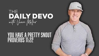 You Have A Pretty Snout | Devotional | Proverbs 11:22