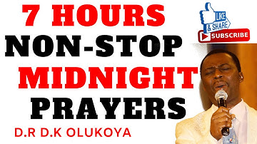 7 Hours Powerful Midnight Prayers - Dr D.K Olukoya