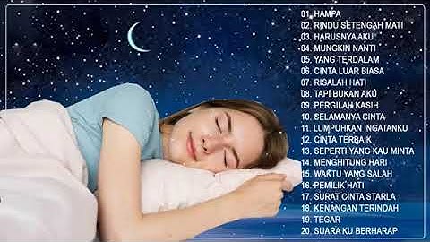 Lagu Enak Didengar Untuk Menemani Tidur Dan Santai Anda Lagu Pengantar Tidur