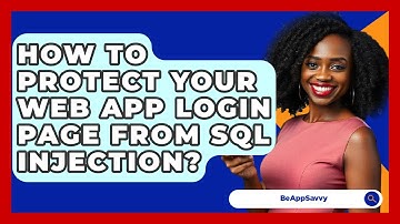 How To Protect Your Web App Login Page From SQL Injection? - Be App Savvy