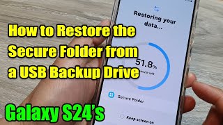 Galaxy S24: How to Restore Your Secure Folder from a USB Backup