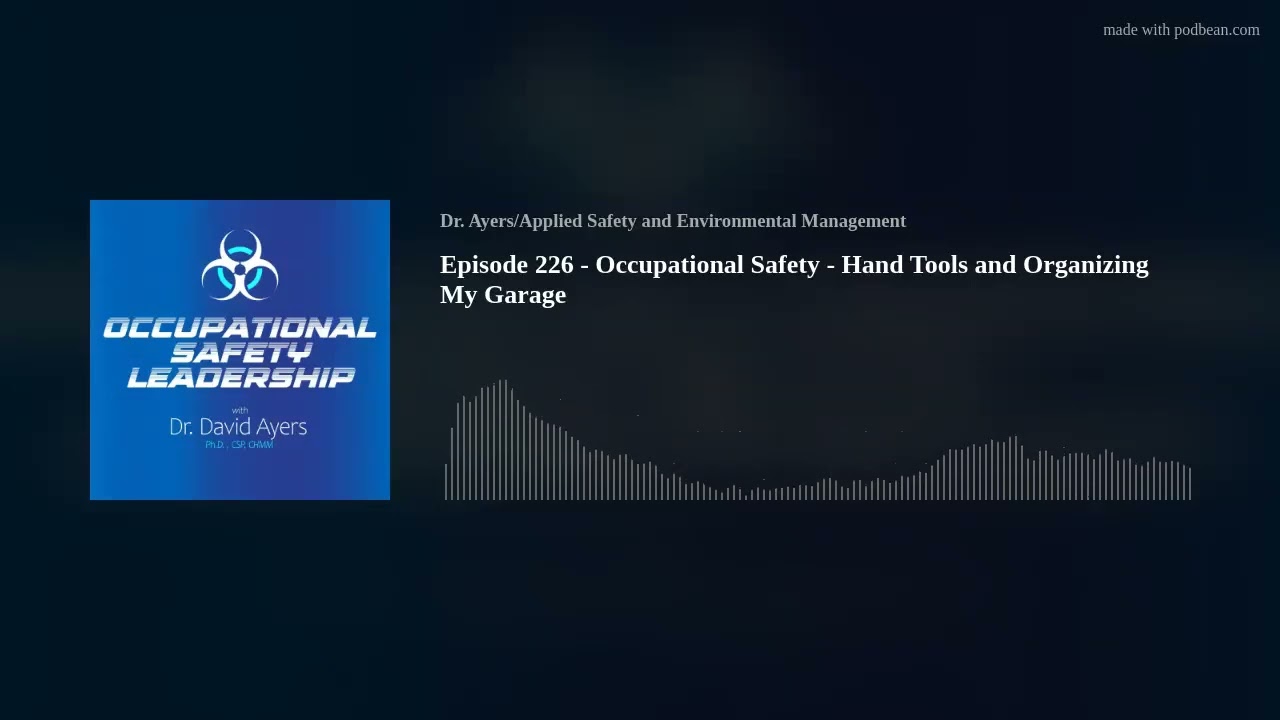 Episode 226 - Occupational Safety - Hand Tools and Organizing My Garage