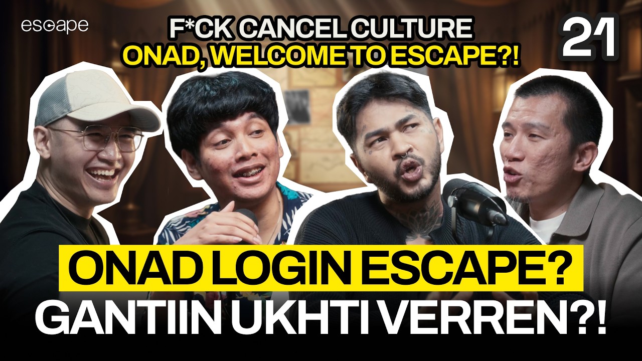 KENA CANCEL CULTURE, ONAD LOGIN ESCAPE?! - Escape Eps 21 (Ft. Felix Siauw, Koiyo Cabe, & Onadio)