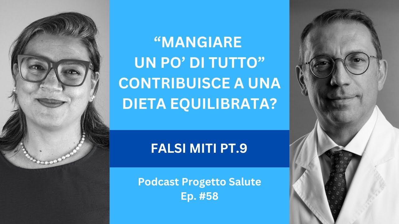 Va davvero bene mangiare un po' di tutto? Falsi miti pt.9 || Podcast Progetto Salute Ep.58