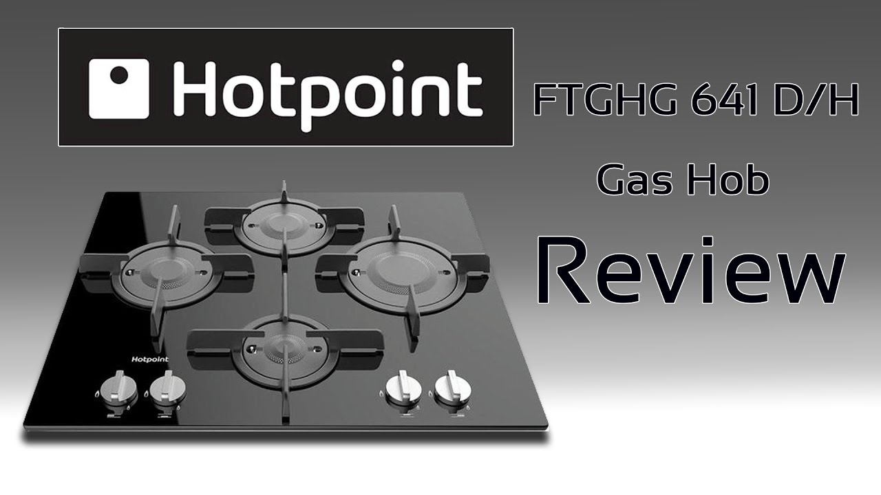 Hotpoint FTGHG 641 D/H Gas Hob Review