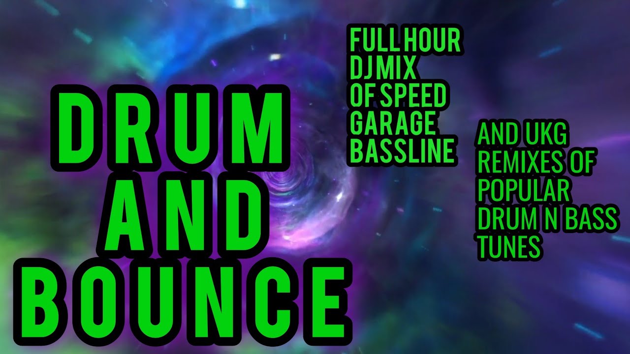 DRUM AND BOUNCE: GARAGE BASSLINE BASS HOUSE AND UKG MIX WITH DNB ...
