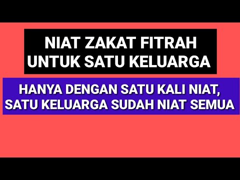 Niat Zakat Fitrah Untuk Satu Keluarga