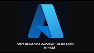 Azure Networking Overview: Hub and Spoke in HINDI
