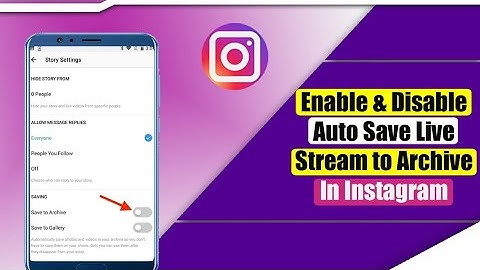 Instagram: How to Enable and Disable Auto Save Live Stream to Archive