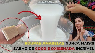 Sabão de Coco e Agua Oxigenada – Remove o Amarelado de Roupas e Eletrodomésticos