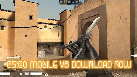 CS:GO MOBILE V6 - REMASTERED WITH DOWNLOAD LINK.
