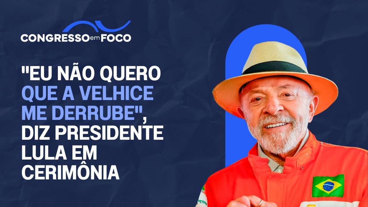 "Eu não quero que a velhice me derrube", diz presidente Lula em cerimônia
