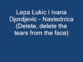 Lepa Lukic I Ivana Djordjevic Naslednica Delete Delete The Tears From The Face Lepa Lukic I Ivana Djordjevic Naslednica Delete Delete The Tears From The Face