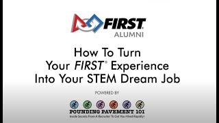 FIRST COMMUNITY: How To Turn Your FIRST Experience Into Your STEM Dream Job
