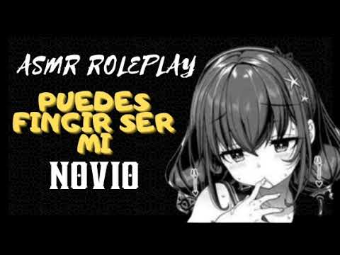 Asmr Roleplay /PUEDES Fingir ser mi NOVIO Porfavor🙏/Asmr en español