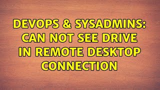 Celebrity DevOps & SysAdmins: Can not see drive in Remote Desktop Connection Profile
